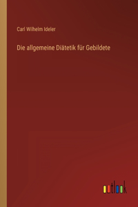 Die allgemeine Diätetik für Gebildete