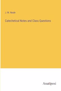 Catechetical Notes and Class Questions