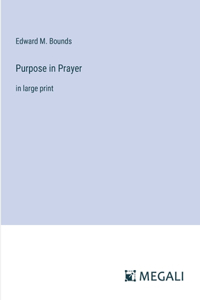 Purpose in Prayer
