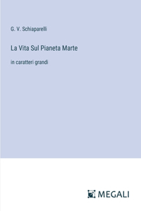 Vita Sul Pianeta Marte