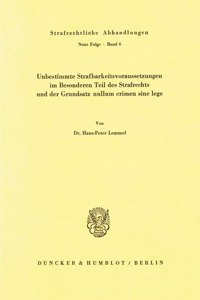 Unbestimmte Strafbarkeitsvoraussetzungen Im Besonderen Teil Des Strafrechts Und Der Grundsatz Nullum Crimen Sine Lege