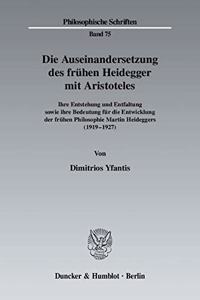 Die Auseinandersetzung Des Fruhen Heidegger Mit Aristoteles