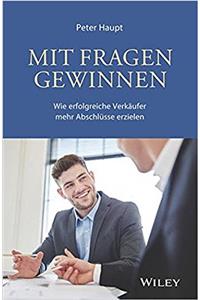 Mit Fragen gewinnen: Wie erfolgreiche Verkaufer mehr Abschlusse erzielen