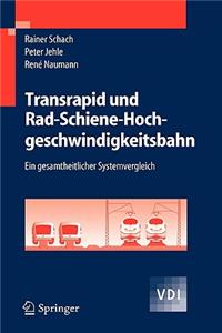 Transrapid und Rad-Schiene-Hochgeschwindigkeitsbahn