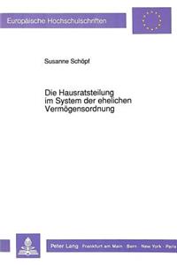 Die Hausratsteilung im System der ehelichen Vermoegensordnung