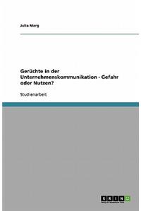 Gerüchte in der Unternehmenskommunikation - Gefahr oder Nutzen?