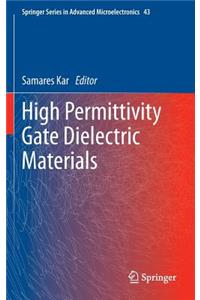 High Permittivity Gate Dielectric Materials