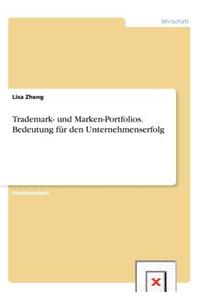 Trademark- und Marken-Portfolios. Bedeutung für den Unternehmenserfolg