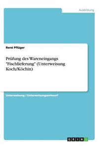 Prüfung des Wareneingangs Fischlieferung (Unterweisung Koch/Köchin)