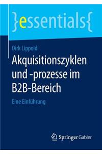 Akquisitionszyklen Und -Prozesse Im B2b-Bereich