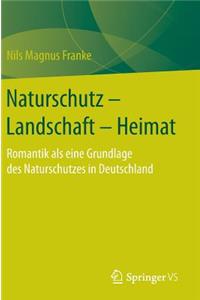 Naturschutz - Landschaft - Heimat