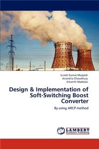 Design & Implementation of Soft-Switching Boost Converter