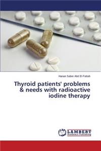 Thyroid patients' problems & needs with radioactive iodine therapy