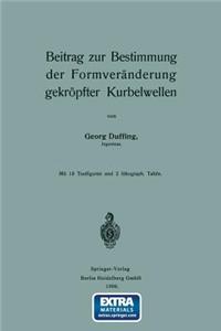 Beitrag Zur Bestimmung Der Formveränderung Gekröpfter Kurbelwellen