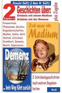 Ich war ihr Medium & Demenz - kein Weg führt zurück: 2 Geschichten mit wahrem Hintergrund + 6 Zugaben