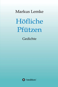 Höfliche Pfützen