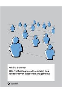 Wiki-Technologie als Instrument des kollaborativen Wissensmanagements