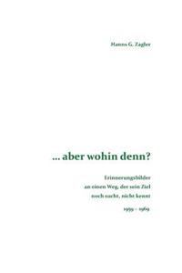 ... aber wohin denn?