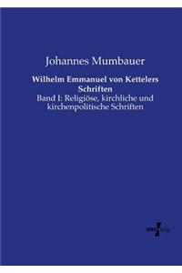 Wilhelm Emmanuel von Kettelers Schriften
