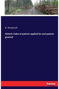 Historic index of patents applied for and patents granted