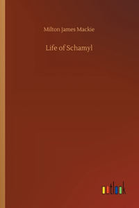 Life of Schamyl