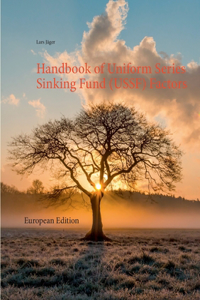 Handbook of Uniform Series Sinking Fund (USSF) Factors