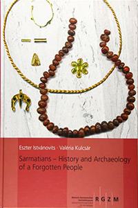 Sarmatians: History and Archaeology of a Forgotten People