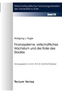 Finanzsysteme, wirtschaftliches Wachstum und die Rolle des Staates