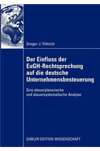Der Einfluss der EuGH-Rechtsprechung auf die deutsche Unternehmensbesteuerung