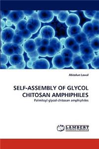 Self-Assembly of Glycol Chitosan Amphiphiles