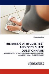 The Eating Attitudes Test and Body Shape Questionnaire