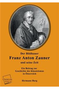 Bildhauer Franz Anton Zauner Und Seine Zeit