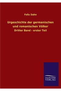 Urgeschichte Der Germanischen Und Romanischen Volker