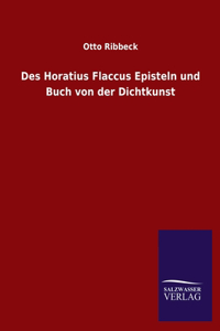 Des Horatius Flaccus Episteln und Buch von der Dichtkunst