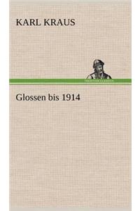 Glossen Bis 1914