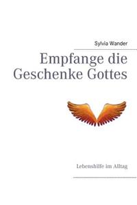 Empfange die Geschenke Gottes