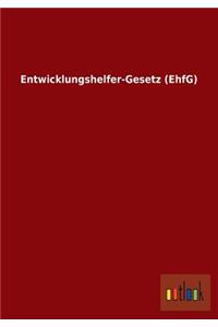 Entwicklungshelfer-Gesetz (Ehfg)