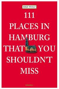111 Places in Hamburg That You Shouldn't Miss