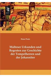 Malteser Urkunden Und Regesten Zur Geschichte Der Tempelherren Und Der Johanniter
