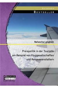 Preispolitik in der Touristik am Beispiel von Fluggesellschaften und Reiseveranstaltern