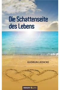 Die Schattenseite des Lebens