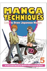 Manga Techniques: How to Draw Japanese Manga v. 5