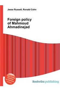 Foreign Policy of Mahmoud Ahmadinejad