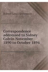Correspondence addressed to Sidney Colvin November 1890 to October 1894