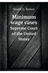 Minimum Wage Cases Supreme Court of the United States