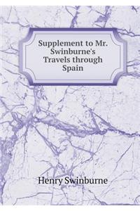 Supplement to Mr. Swinburne's Travels Through Spain
