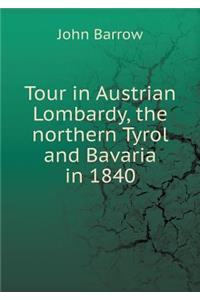 Tour in Austrian Lombardy, the northern Tyrol and Bavaria in 1840