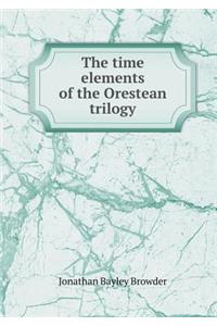 The Time Elements of the Orestean Trilogy