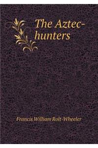 The Aztec-hunters