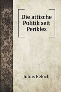 Die attische Politik seit Perikles